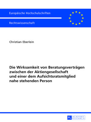 cover image of Die Wirksamkeit von Beratungsvertraegen zwischen der Aktiengesellschaft und einer dem Aufsichtsratsmitglied nahe stehenden Person